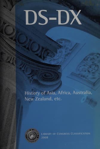 Library of Congress classification. DS-DX. History of Asia, Africa, Australia, New Zealand, etc