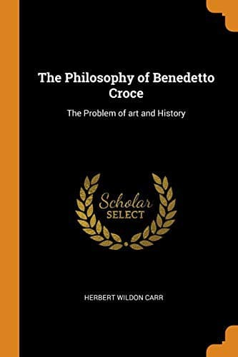 The Philosophy of Benedetto Croce