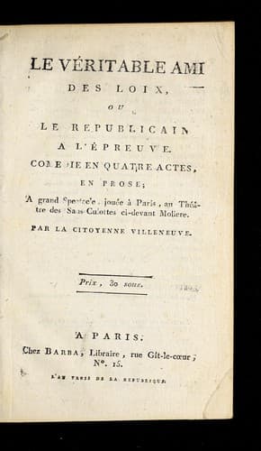 Le véritable ami des loix, ou, Le républicain a l'épreuve