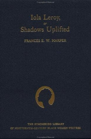 Iola Leroy, or, Shadows Uplifted
