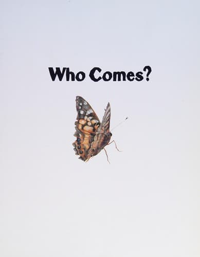 Who comes?