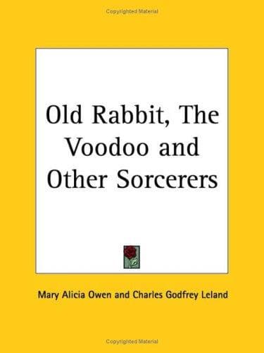 Old Rabbit, the voodoo, and other sorcerers
