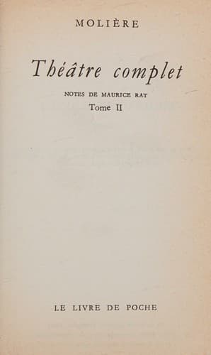 Theatre complet. Notes de Maurice Rat. Tome II.