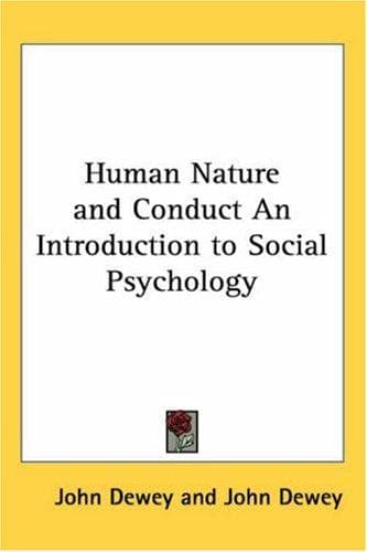 Human Nature and Conduct An Introduction to Social Psychology