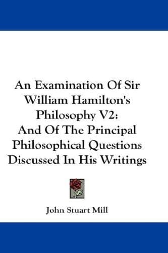 An Examination of Sir William Hamilton's Philosophy