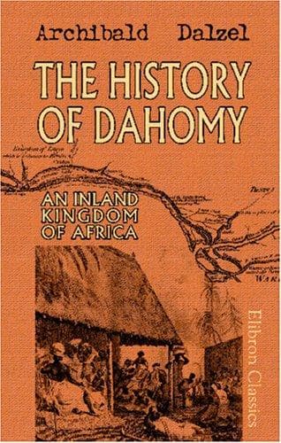 The history of Dahomy an inland Kingdom of Africa