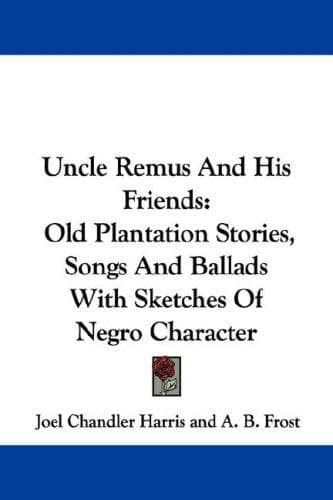 Uncle Remus and his friends