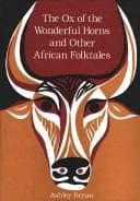 The ox of the wonderful horns, and other African folktales