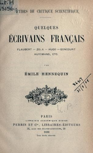 Quelques écrivains français, Flaubert, Zola, Hugo, Goncourt, Huysmans, etc