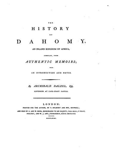 The History of Dahomy: An Inland Kingdom of Africa; Comp. from Authentic ..