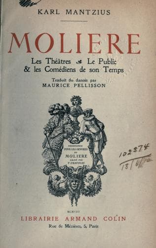 Molière, les théatres, le public, et les comédiens de son temps