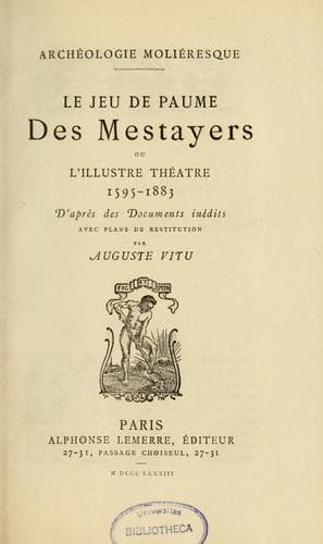 Le Jeu de paume des mestayers, ou, L'illustre théâtre, 1595-1883