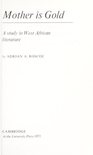 Mother is gold; a study in West African literature