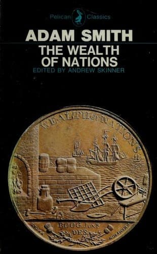 Inquiry into the nature and causes of the wealth of nations