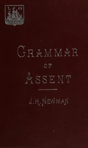 An essay in aid of a grammar of assent