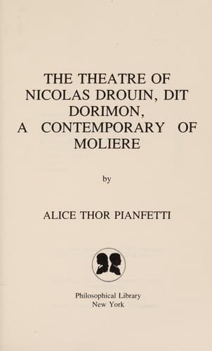 The theatre of Nicolas Drouin, dit Dorimon, a contemporary of Moliere