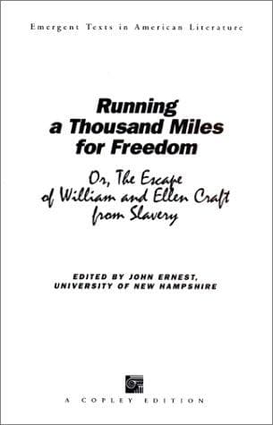 Running a Thousand Miles for Freedom, or, The Escape of William and Ellen Craft from Slavery