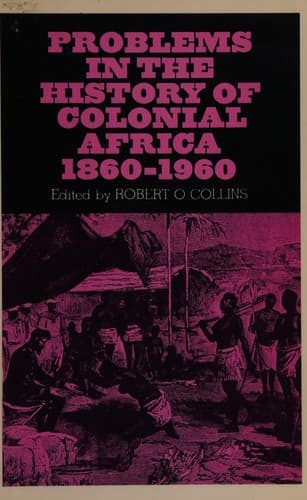 Problems in the historyof colonial Africa, 1860-1960