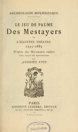 Le Jeu de paume des mestayers, ou, L'illustre théâtre, 1595-1883