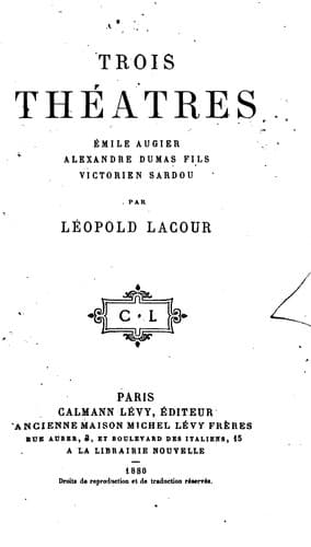 Trois théatres: Emile Augier, Alexandre Dumas fils, Victorien Sardou