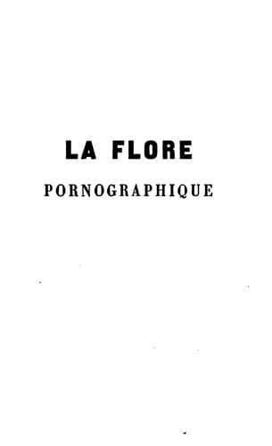 La flore pornographique: glossaire de l'école naturaliste : extrait des oeuvres de M. Émile Zola ..