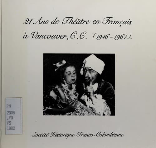 21 ans de théâtre en français à Vancouver, C.C. 1946-1967